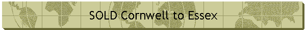 SOLD Cornwell to Essex